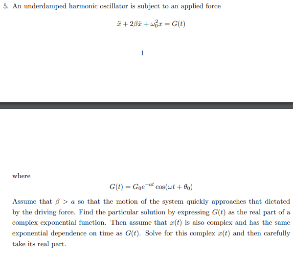 Solved 5 An Underdamped Harmonic Oscillator Is Subject T Chegg Com