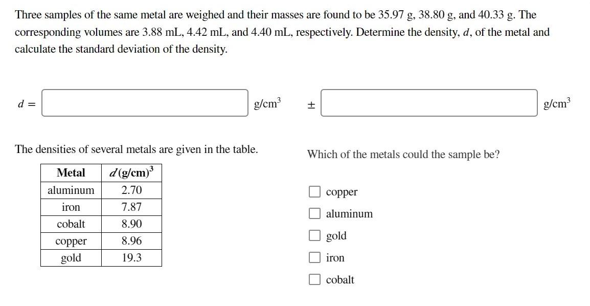 Solved Three Samples Of The Same Metal Are Weighed And Their Chegg Com