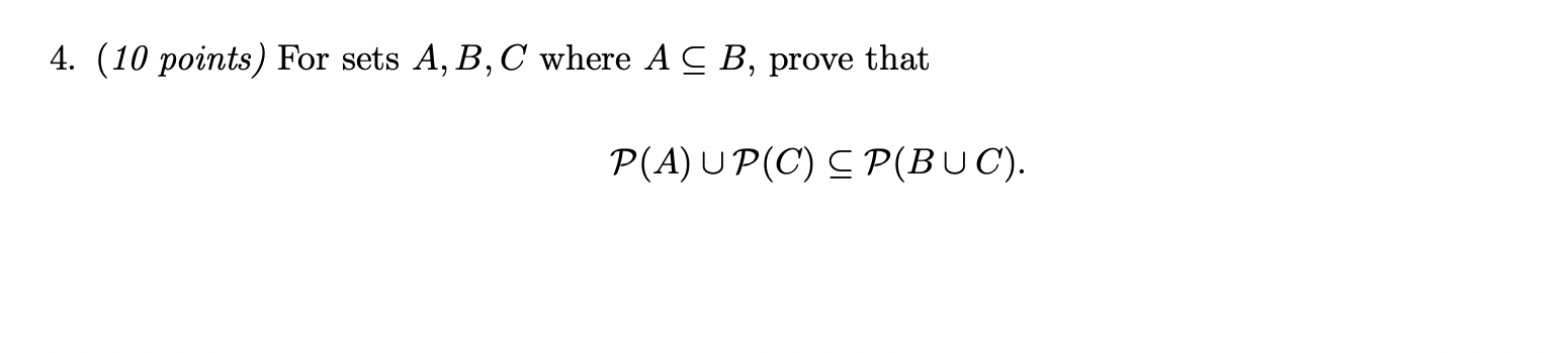 Solved 4. (10 Points) For Sets A,B,C Where A⊆B, Prove That | Chegg.com