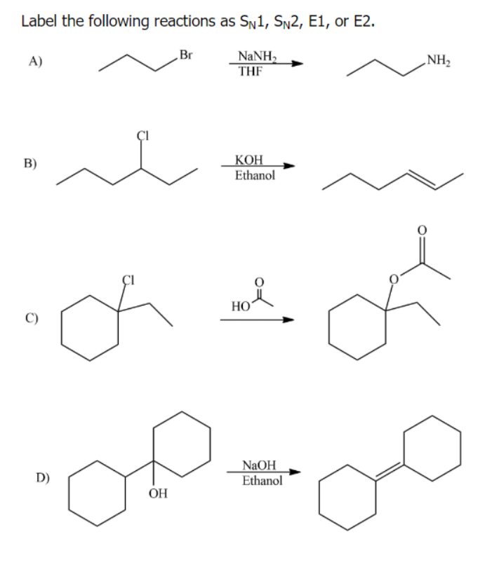 Solved Label the following reactions as Sn1, SN2, E1, or E2. | Chegg.com