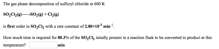 Solved The gas phase decomposition of sulfuryl chloride at | Chegg.com