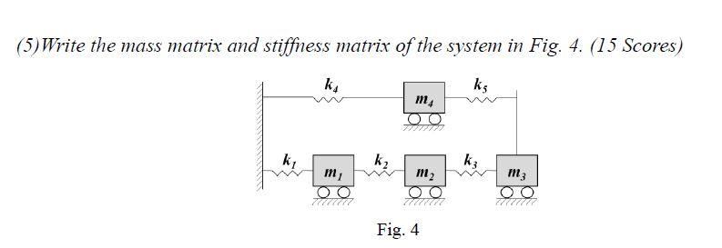 Solved (5) Write the mass matrix and stiffness matrix of the | Chegg.com