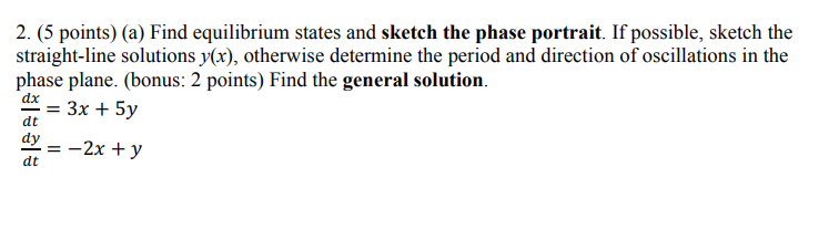 Solved 2. (5 points) (a) Find equilibrium states and sketch | Chegg.com
