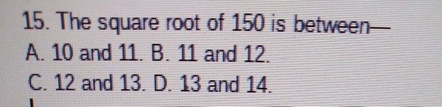 solved-15-the-square-root-of-150-is-between-a-10-and-11-chegg