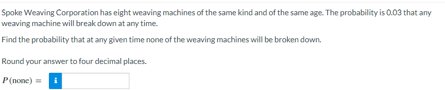 Solved Spoke Weaving Corporation has eight weaving machines | Chegg.com