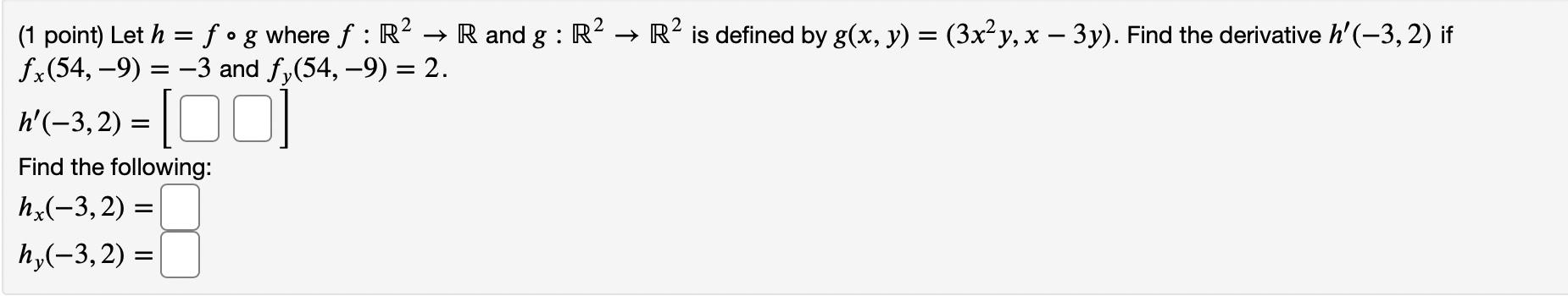 Solved 1 Point Let H F∘g Where F R2→r And G R2→r2 Is