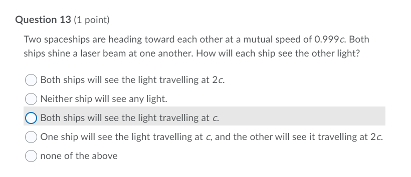 Solved Question 13 (1 point) Two spaceships are heading 