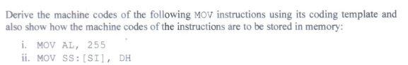 Solved Derive the machine codes of the following Mov | Chegg.com