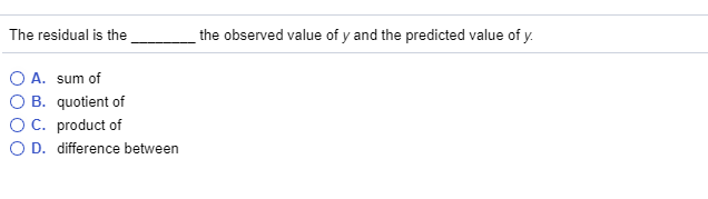 Solved The residual is thethe observed value of y and the | Chegg.com