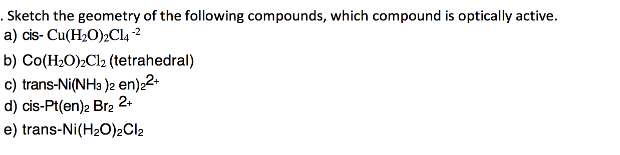 Solved Sketch the geometry of the following compounds, which | Chegg.com