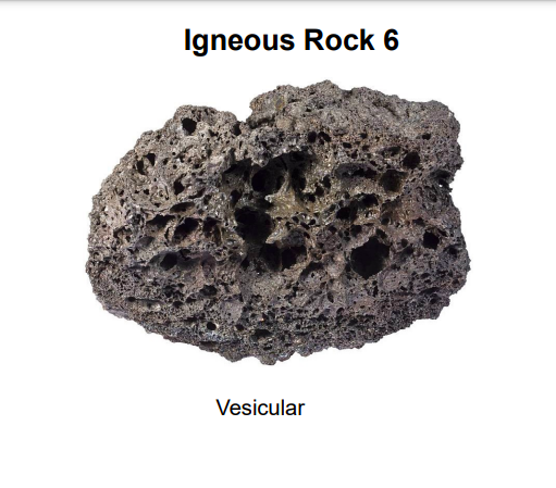 Igneous Rock 6
Vesicular