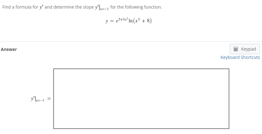 Solved Find a formula for y' and determine the slope y'le-, | Chegg.com