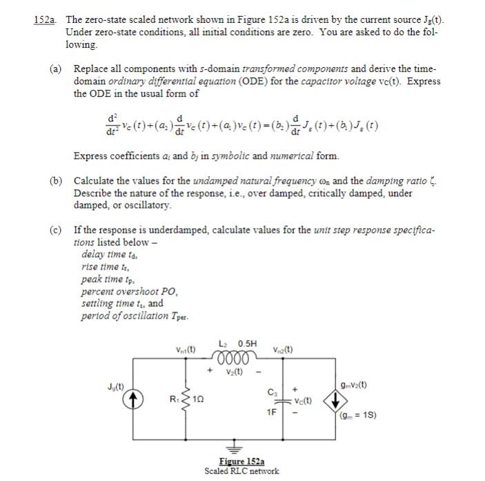 152a. The zero-state scaled network shown in Figure \( 152 \mathrm{a} \) is driven by the current source \( J_{\mathrm{g}}(\m