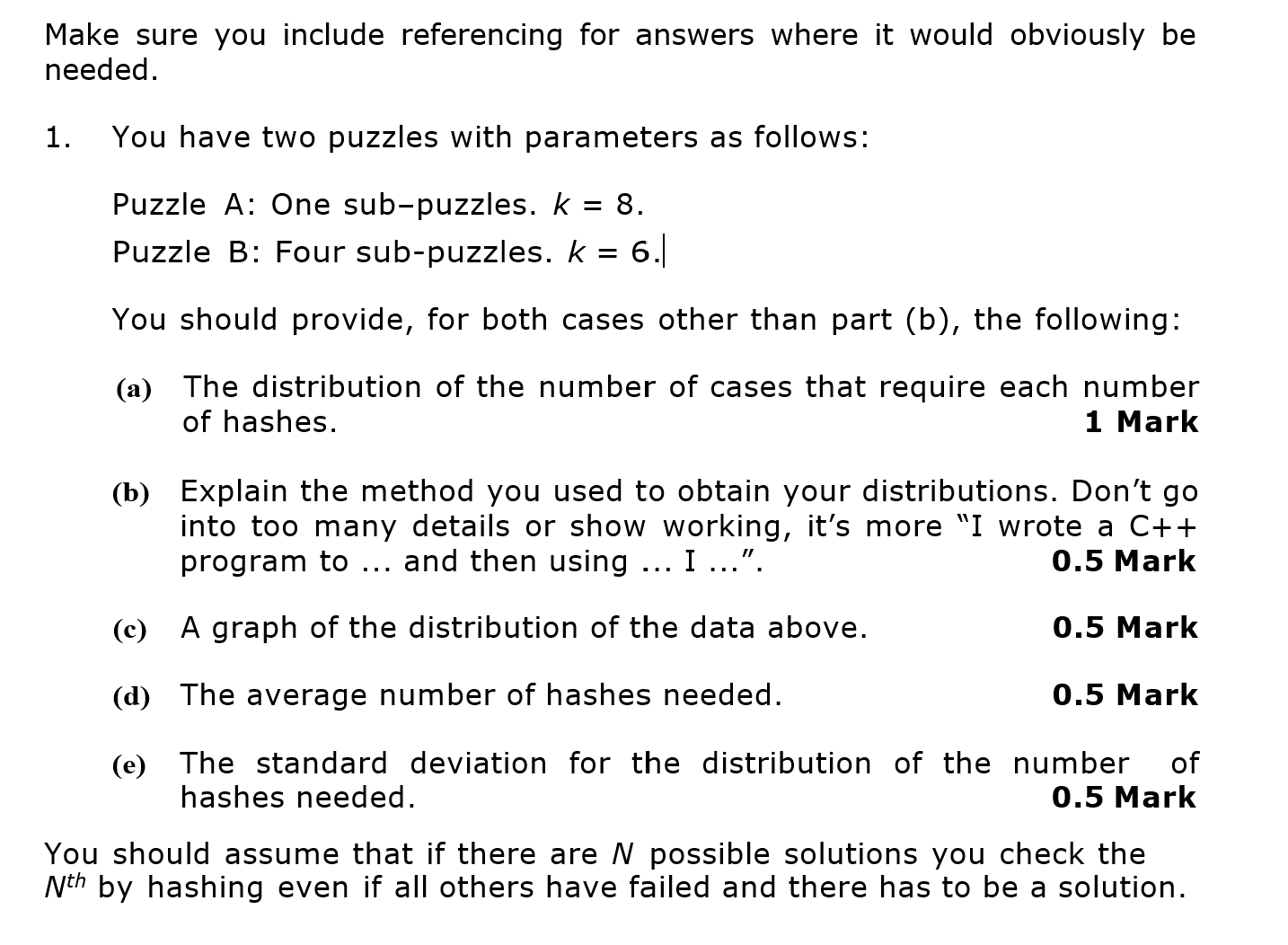 Added by request. Many similar puzzles are based on this solution