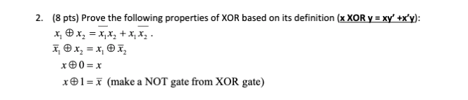 Solved 2 8 Pts Prove The Following Properties Of Xor Chegg Solved 2 8 Pts Prove The Following Properties Of Xor Chegg