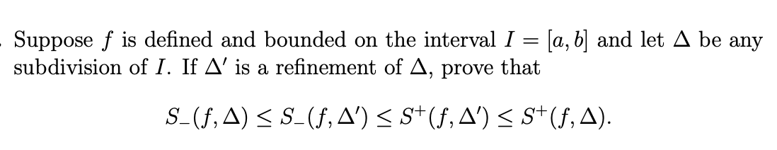 Solved = Suppose f is defined and bounded on the interval I | Chegg.com