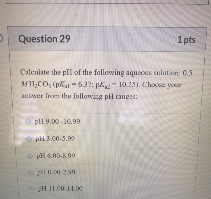 Solved Question 29 1 pts Calculate the pH of the following | Chegg.com