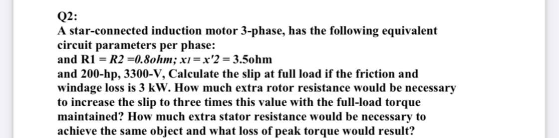 Solved Q2: A star-connected induction motor 3-phase, has the | Chegg.com