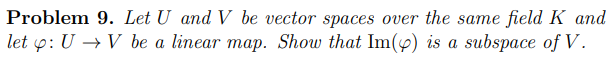 Solved Problem 9. Let U and V be vector spaces over the same | Chegg.com