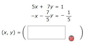 5x + 7y = 1 7 -X --y x- 5 - - 1 5 (x,y) = ,y) -1