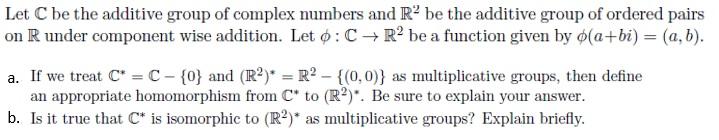 Solved Let C be the additive group of complex numbers and Rº | Chegg.com