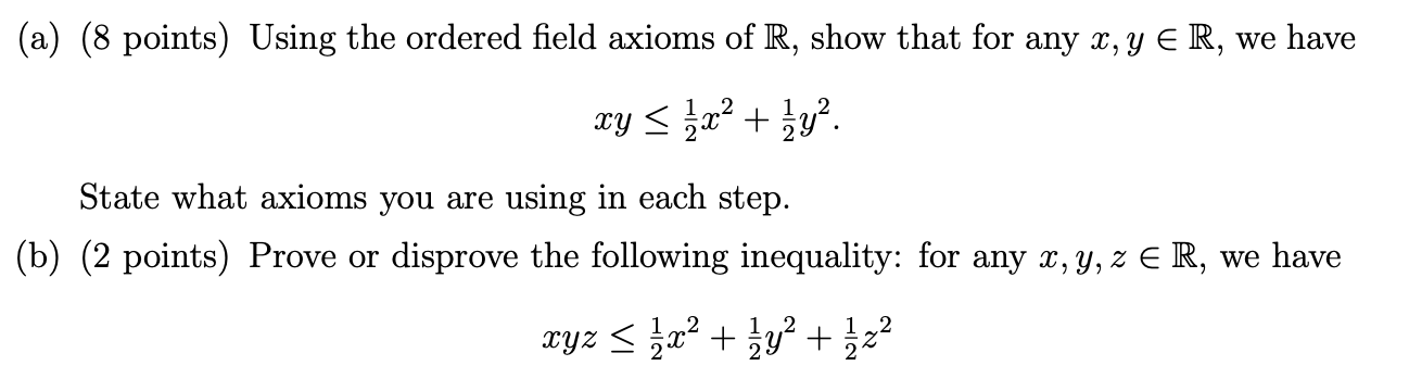 Solved (a) (8 points) Using the ordered field axioms of R, | Chegg.com