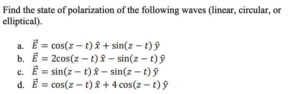 Solved Find The State Of Polarization Of The Following Wa Chegg Com