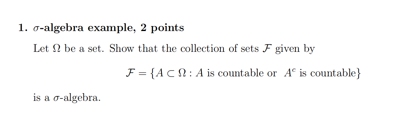 Solved 1. σ-algebra example, 2 points Let Ω be a set. Show | Chegg.com