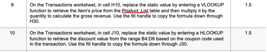 \( 9 \quad \) On the Transactions worksheet, in cell H10, replace the static value by entering a VLOOKUP
\( 1.5 \) function t