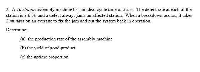 Solved 2. A 10 station assembly machine has an ideal cycle | Chegg.com