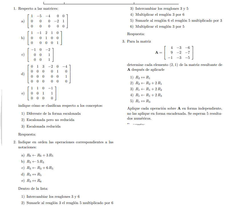 1. Respecto a las matrices: 1 -5 -4 a) 0 0 0 0 1 -1 2 1 0 b) 0 0 1 0 0 0 0 0 0 1 -1 0 -2 c) 00 1 00 1 0 1 3-20 -4 000 0 1 d)