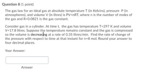 Solved Question 8 (1 point) The gas law for an ideal gas at | Chegg.com