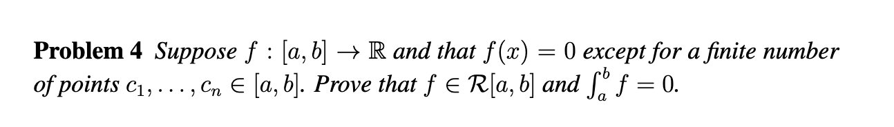 Solved Problem 4 Suppose F:[a,b]→R And That F(x)=0 Except | Chegg.com