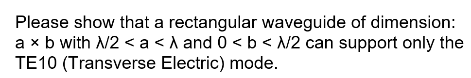 Solved Please show that a rectangular waveguide of | Chegg.com