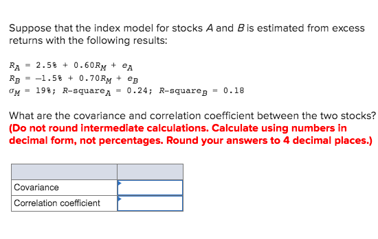 Solved Suppose That The Index Model For Stocks A And B Is | Chegg.com