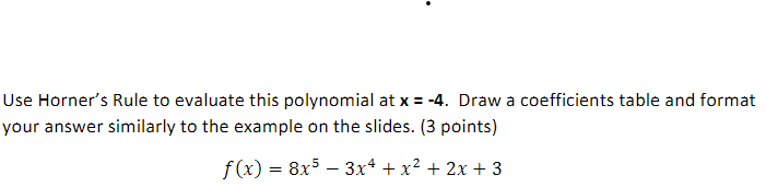 Solved Use Horner's Rule to evaluate this polynomial at x = | Chegg.com