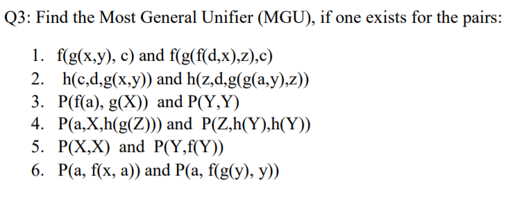 Solved Q3 Find The Most General Unifier Mgu If One Ex Chegg Com