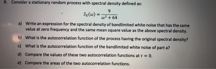 Solved a stationary random process with spectral density | Chegg.com