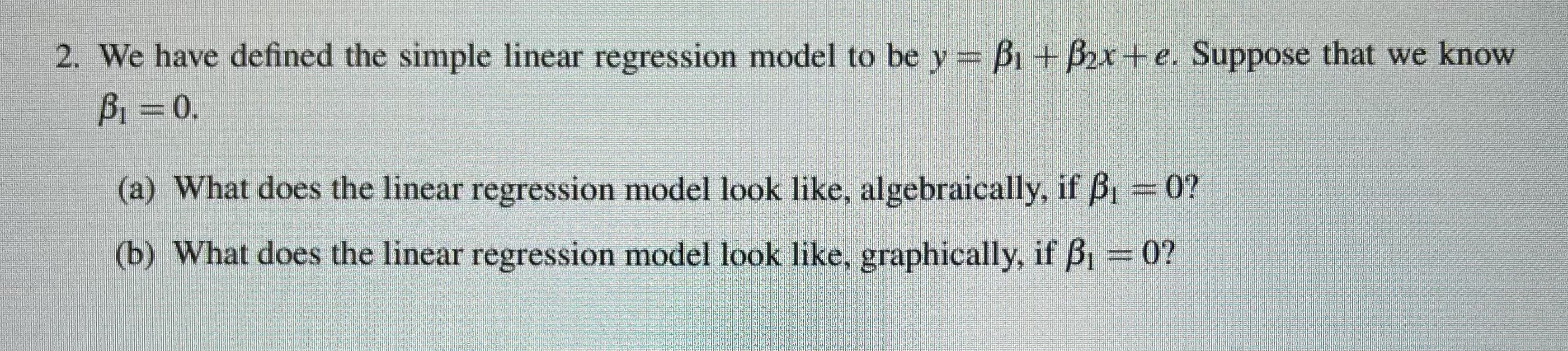 Solved 2. We have defined the simple linear regression model | Chegg.com