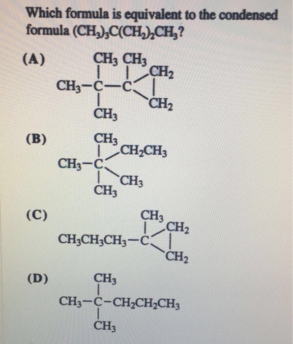 Solved Which formula is equivalent to the condensed formula | Chegg.com