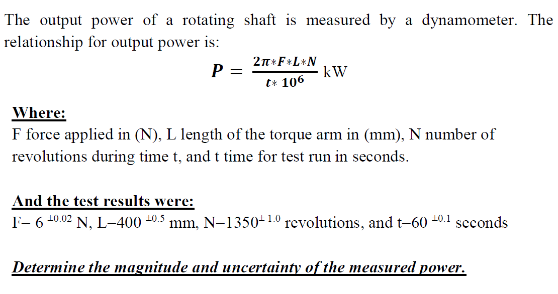 Solved The output power of a rotating shaft is measured by a