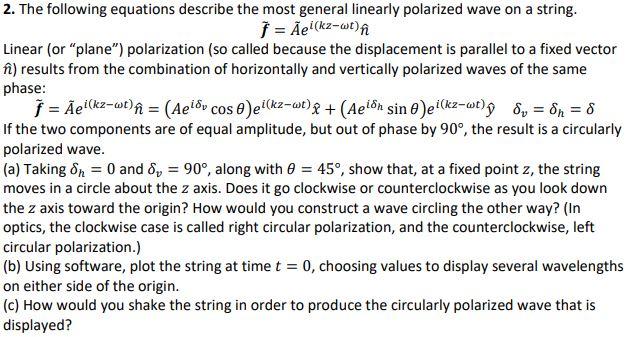 Solved f~=A~ei(kz−ωt)n^ Linear (or 