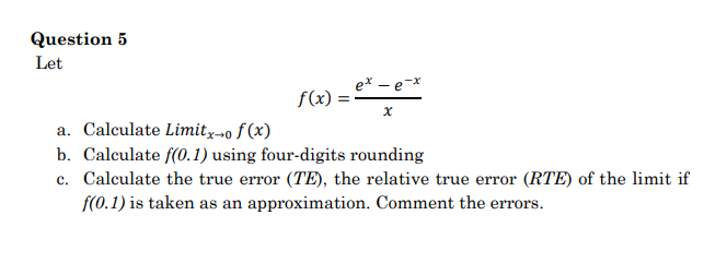 Solved F X Xex−e−x A Calculate Limit X→0f X B Calculate