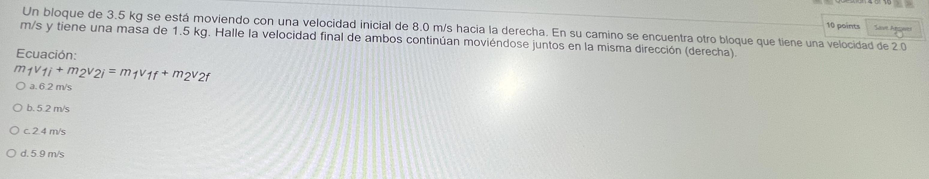 Un bloque de \( 3.5 \mathrm{~kg} \) se está moviendo con una velocidad inicial de \( 8.0 \mathrm{~m} / \mathrm{s} \) hacia la