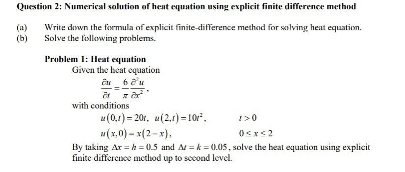 Solved Question 2: Numerical Solution Of Heat Equation Using | Chegg.com