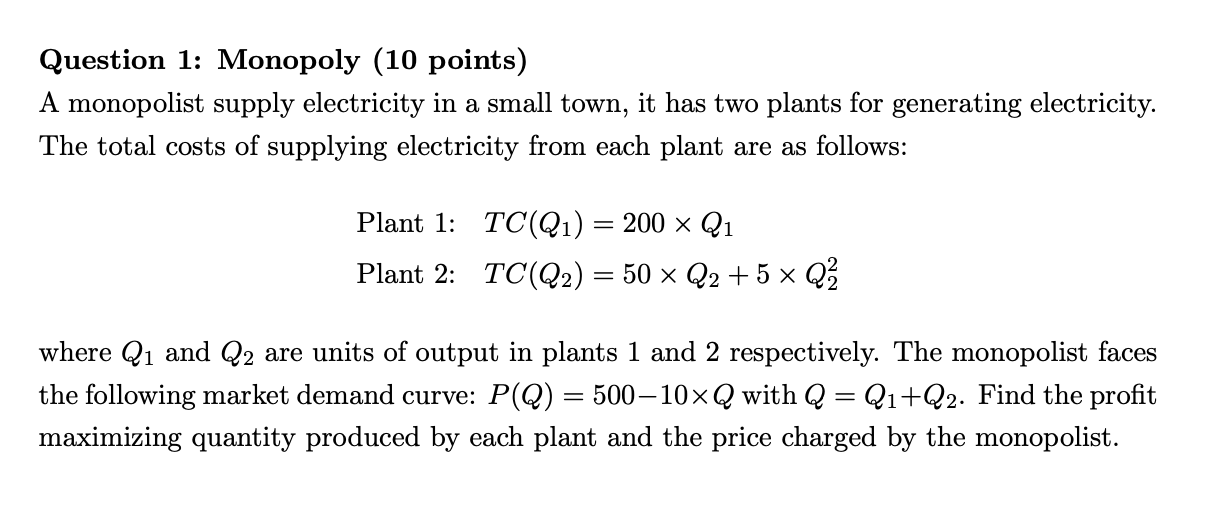 Solved Question 1: Monopoly (10 points) A monopolist supply | Chegg.com