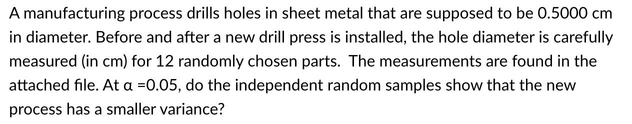 Solved A manufacturing process drills holes in sheet metal | Chegg.com