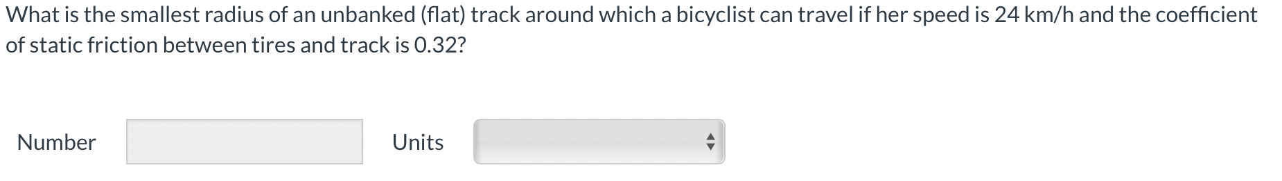 Solved What is the smallest radius of an unbanked (flat) | Chegg.com