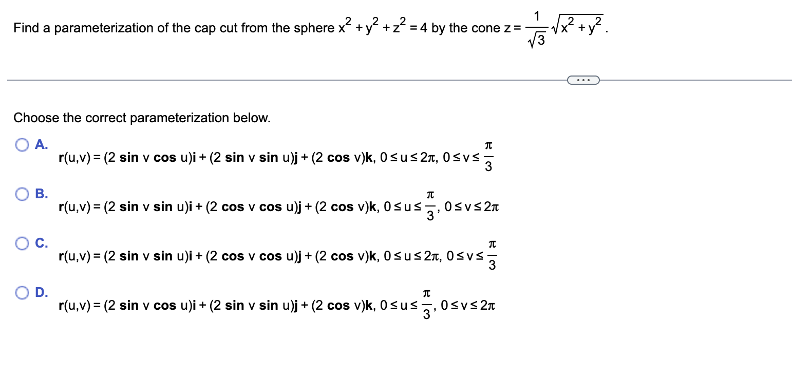 Solved Find A Parameterization Of The Cap Cut From The Chegg Com