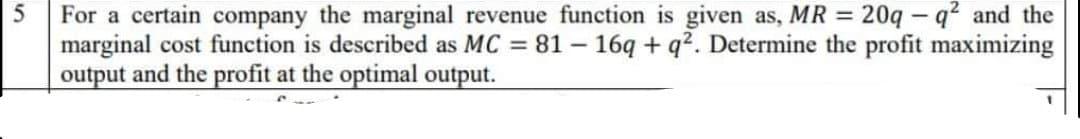 Solved 5 For a certain company the marginal revenue function | Chegg.com